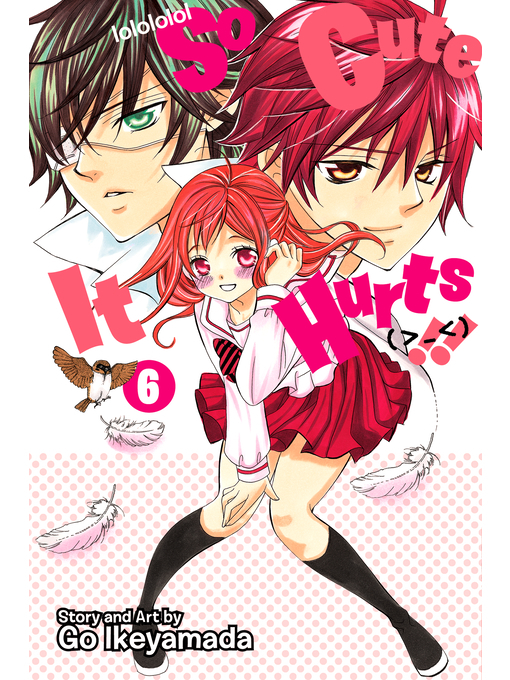 Cover image for So Cute It Hurts!!, Volume 6